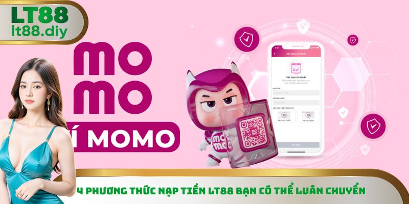 4 Phương thức nạp tiền LT88 bạn có thể luân chuyển