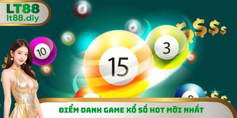 Điểm danh game xổ số hot mới nhất