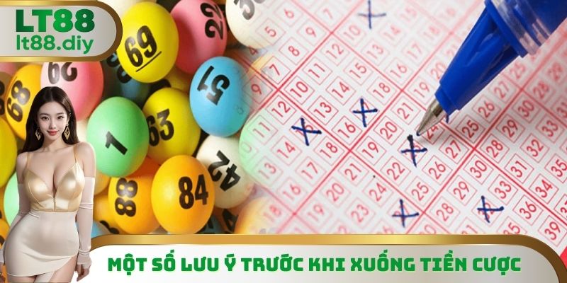 Một số lưu ý trước khi xuống tiền cược