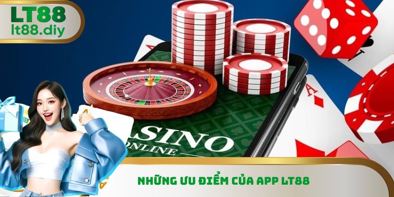 Những ưu điểm của app LT88