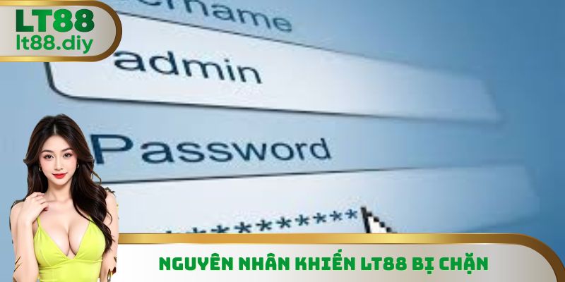 Một số nguyên nhân khiến trang web LT88 bị chặn truy cập