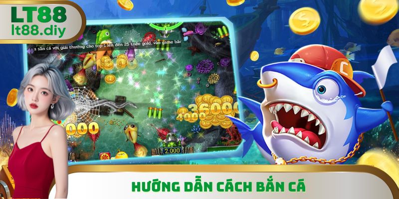 Hướng Dẫn Cách Bắn Cá
