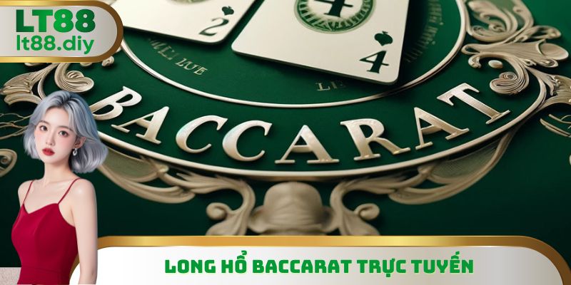 Long Hổ Baccarat