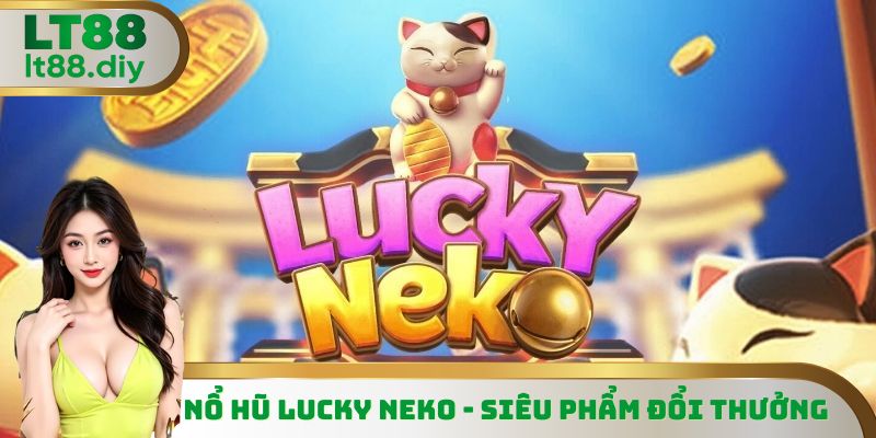 Lưu ý quan trọng khi tham gia nổ hũ Lucky Neko