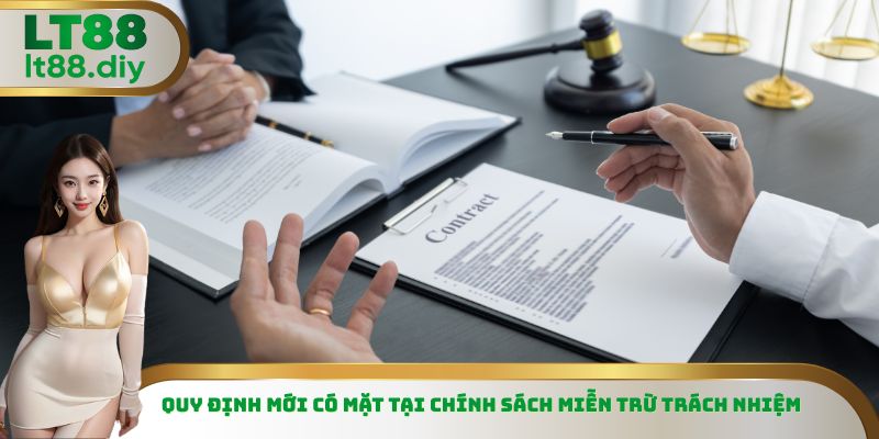 Quy định mới có mặt tại chính sách miễn trừ trách nhiệm