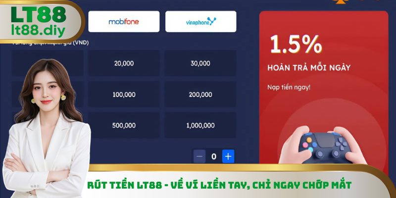 Rút tiền LT88 bất kỳ lúc nào bạn muốn