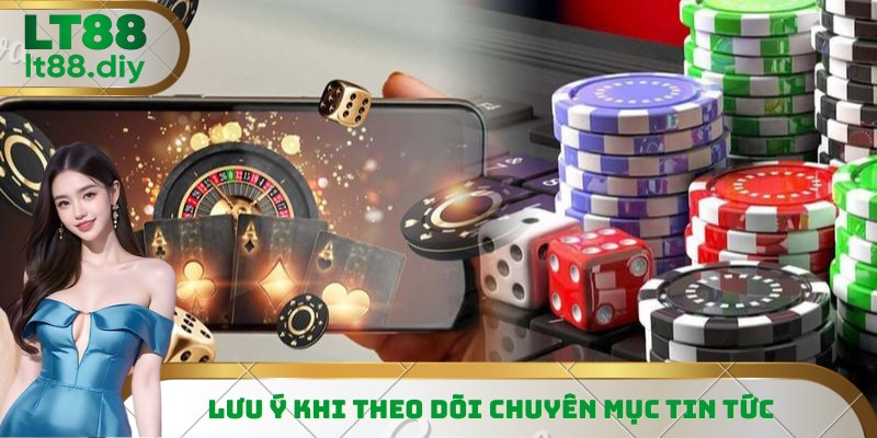 Các lưu ý mà bạn nên biết khi tham khảo tin