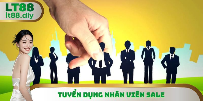 Tuyển dụng nhiều nhân viên sale nhà cái